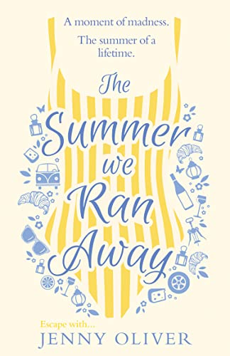 THE SUMMER WE RAN AWAY: From the author of uplifting women’s fiction and bestsellers, like The Summerhouse by the Sea, comes another glorious read! von HQ