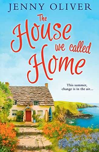 The House We Called Home: The magical, laugh-out-loud holiday read from the bestselling Jenny Oliver The House We Called Home: The magical, laugh-out-loud holiday read from the bestselling Jenny Oliver