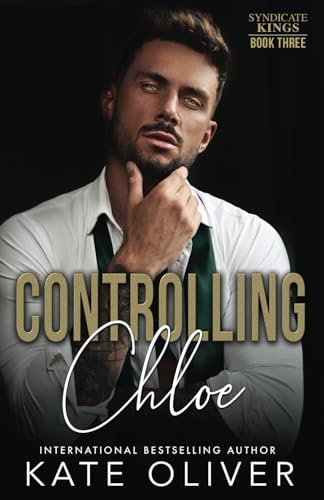 Controlling Chloe: An Irish Mafia Romance (Syndicate Kings, Band 3)