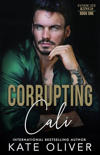 Corrupting Cali (Syndicate Kings, Band 1) von Independently published
