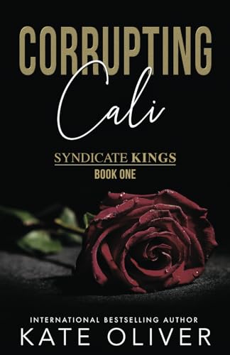 Corrupting Cali: Alternate Edition (Syndicate Kings) Corrupting Cali: Alternate Edition (Syndicate Kings) von Independently published