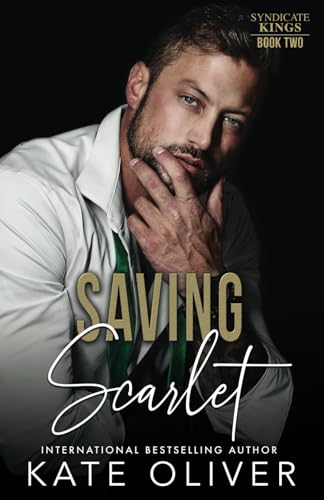 Saving Scarlet: An Irish Mafia Romance (Syndicate Kings, Band 2) von Independently published