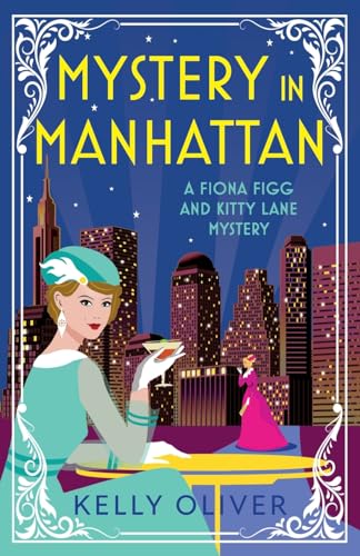 Mystery in Manhattan: The start of a cozy mystery series from Kelly Oliver (A Fiona Figg & Kitty Lane Mystery, 1)