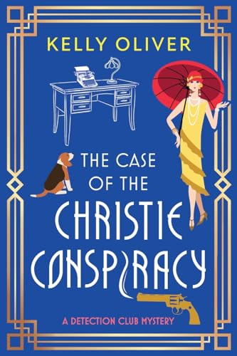 The Case of the Christie Conspiracy: This time, she’s not the author... She’s the suspect! A BRAND NEW brilliant historical cozy mystery from Kelly Oliver for 2025 (The Detection Club, 1) von Boldwood Books Ltd