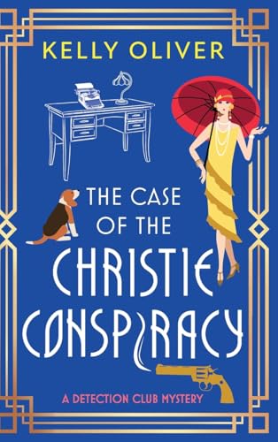 The Case of the Christie Conspiracy: This time, she’s not the author... She’s the suspect! A BRAND NEW brilliant historical cozy mystery from Kelly Oliver for 2025 (The Detection Club, 1) The Case of the Christie Conspiracy: This time, she’s not the author... She’s the suspect! A BRAND NEW brilliant historical cozy mystery from Kelly Oliver for 2025 (The Detection Club, 1) von Boldwood Books Ltd