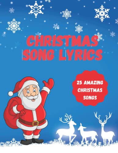 Christmas Song Lyrics: 25 Amazing Christmas Songs and Carols Christmas Song Lyrics: 25 Amazing Christmas Songs and Carols