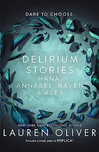 Delirium Stories: Hana, Annabel, Raven and Alex Delirium Stories: Hana, Annabel, Raven and Alex