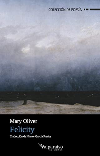 Felicity (Colección Valparaíso de Poesía, Band 90) von Valparaíso Ediciones