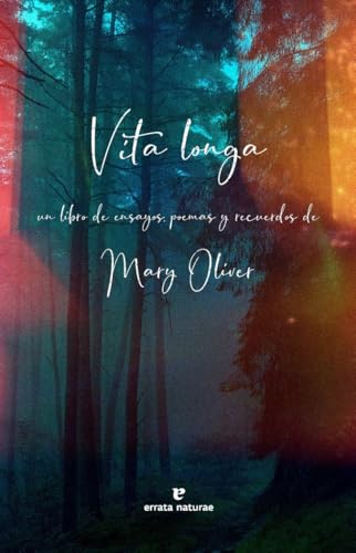 Vita longa: Un libro de ensayos, poemas y recuerdos (Libros salvajes) von Errata Naturae Editores
