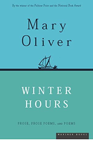 Winter Hours: Prose, Prose Poems, and Poems Winter Hours: Prose, Prose Poems, and Poems