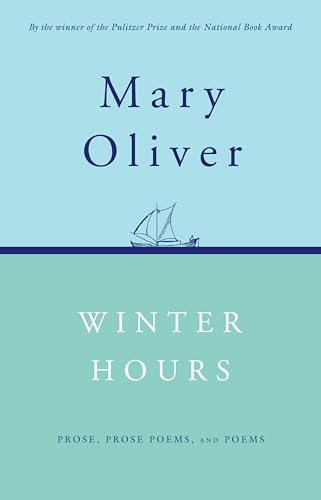 Winter Hours: Prose, Prose Poems, and Poems