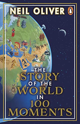 The Story of the World in 100 Moments: Discover the stories that defined humanity and shaped our world von Penguin