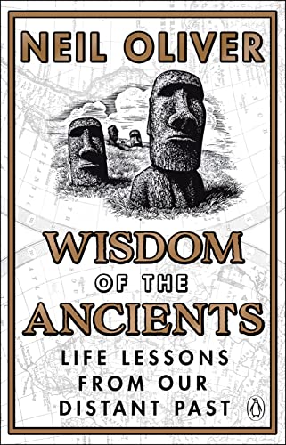 Wisdom of the Ancients: Life lessons from our distant past