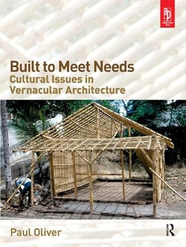 Built to Meet Needs: Cultural Issues in Vernacular Architecture: Raising the Roof von Routledge