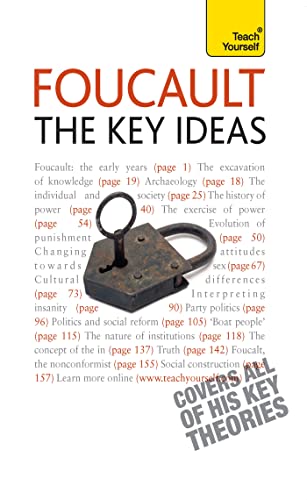 Foucault - The Key Ideas: Foucault on philosophy, power, and the sociology of knowledge: a concise introduction (Teach Yourself Educational)