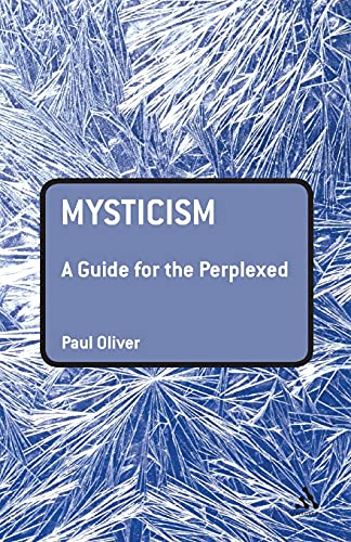 Mysticism: A Guide for the Perplexed (Guides for the Perplexed)