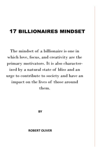 17 Billioniare Mindset: How Billionaire thinks