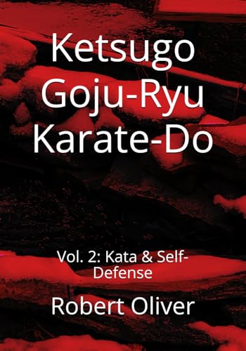 Ketsugo Goju-Ryu Karate-Do: Vol. 2: Kata & Self-Defense von BAN Publishing