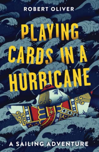 Playing Cards in a Hurricane: A sailing adventure Playing Cards in a Hurricane: A sailing adventure von Independently published