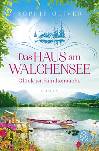 Das Haus am Walchensee: Glück ist Familiensache von FISCHER Taschenbuch