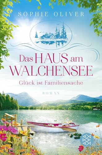 Das Haus am Walchensee: Glück ist Familiensache von FISCHERVERLAGE