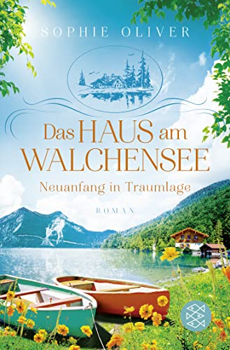 Das Haus am Walchensee: Neuanfang in Traumlage von FISCHER Taschenbuch