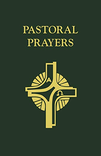 Pastoral Prayers: A Resource for Pastoral Occasions