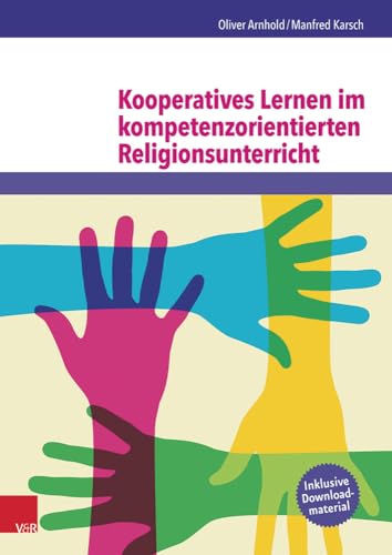 Kooperatives Lernen im kompetenzorientierten Religionsunterricht