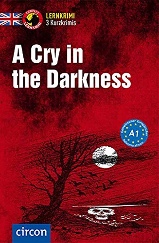 A Cry in the Darkness: Englisch A1 (Compact Lernkrimi - Kurzkrimis)