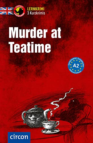 Murder at Teatime: Englisch A2 (Compact Lernkrimi - Kurzkrimis)