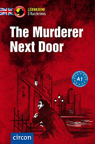 The Murderer Next Door: Englisch A1 (Compact Lernkrimi - Kurzkrimis)