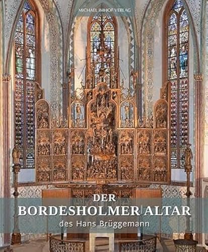 Der Bordesholmer Altar des Hans Brüggemann von Imhof Verlag