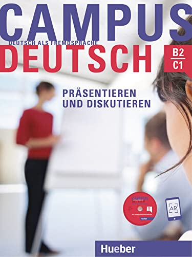 Campus Deutsch - Präsentieren und Diskutieren: Deutsch als Fremdsprache / Kursbuch mit CD-ROM (MP3-Audiodateien und Video-Clips) von Hueber Verlag GmbH