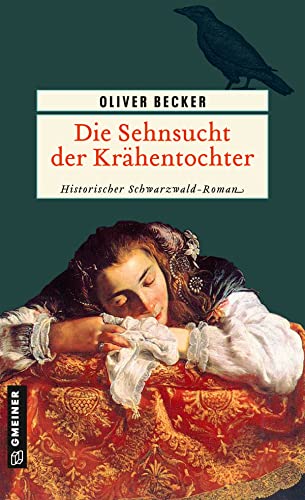 Die Sehnsucht der Krähentochter: Historischer Roman (Die Krähentochter-Trilogie) von Gmeiner-Verlag