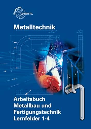 Arbeitsbuch Metallbau und Fertigungstechnik Lernfelder 1-4