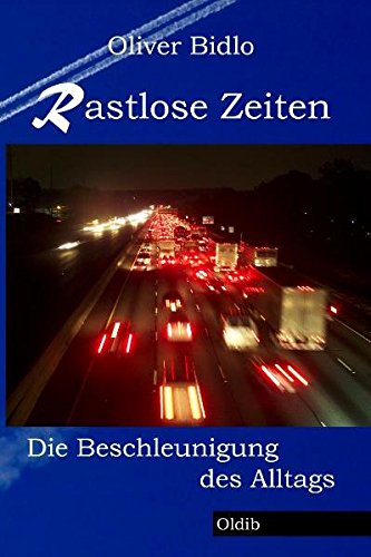 Rastlose Zeiten: Die Beschleunigung des Alltags von Books on Demand