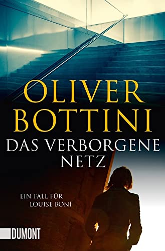 Das verborgene Netz: Ein Fall für Louise Bonì von DuMont Buchverlag GmbH