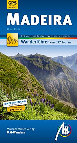 Madeira MM-Wandern Wanderführer Michael Müller Verlag: Wanderführer mit GPS-kartierten Wanderungen