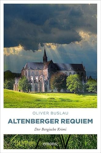 Altenberger Requiem: Der Bergische Krimi (Remigius Rott) von Emons Verlag