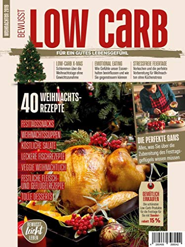 Bewusst Low Carb - Für ein gutes Lebensgefühl: 40 Weihnachtsrezepte: Weihnachten 2019 - 40 Weihnachtsrezepte von bpa media GmbH (Nova MD)