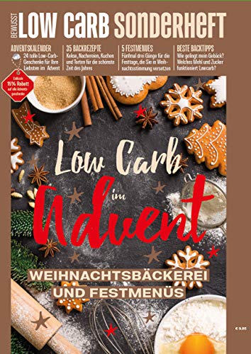 Bewusst Low Carb Sonderheft - Low Carb im Advent: Weihnachtsbäckerei und Festmenüs