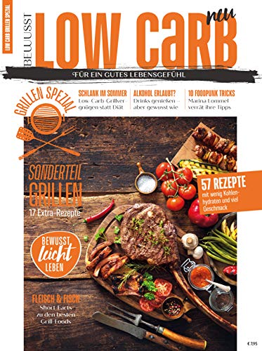 Bewusst Low Carb: Für ein gutes Lebensgefühl - Grillen Spezial