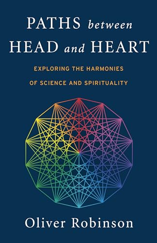 Paths Between Head and Heart: Exploring the Harmonies of Science and Spirituality von O-Books