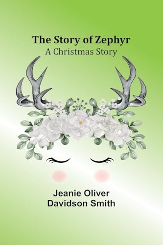 The Story of Zephyr: A Christmas Story von Alpha Edition