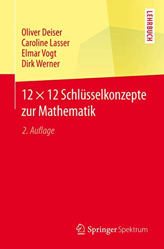 12 × 12 Schlüsselkonzepte zur Mathematik von Springer Spektrum