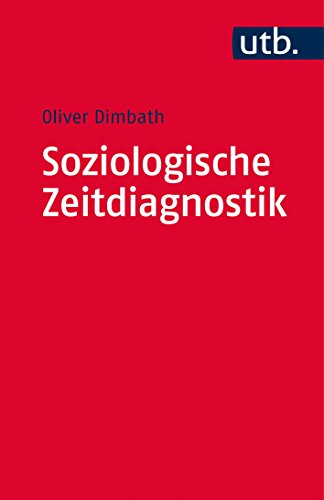 Soziologische Zeitdiagnostik: Generation - Gesellschaft - Prozess