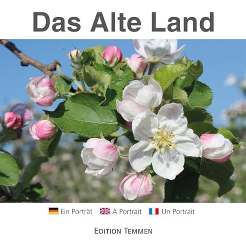 Das Alte Land: Ein Porträt: Ein Portrait von Edition Temmen