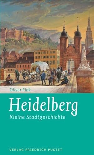 Heidelberg: Kleine Stadtgeschichte (Kleine Stadtgeschichten) von Pustet, Friedrich GmbH