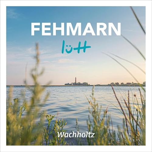 Fehmarn lütt von Wachholtz Verlag GmbH