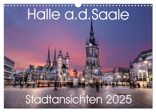 Halle an der Saale - Stadtansichten (Wandkalender 2025 DIN A3 quer), CALVENDO Monatskalender